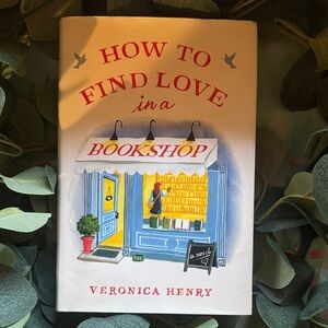 How to Find Love in a Bookshop by Veronica Henry